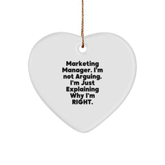 Funny Marketing Manager Christmas Unique Gifts for Him or Her, Heart Ornament from Friends and Family, 'I'm Not Arguing I'm Just Explaining Why I'm Right' - Image 1