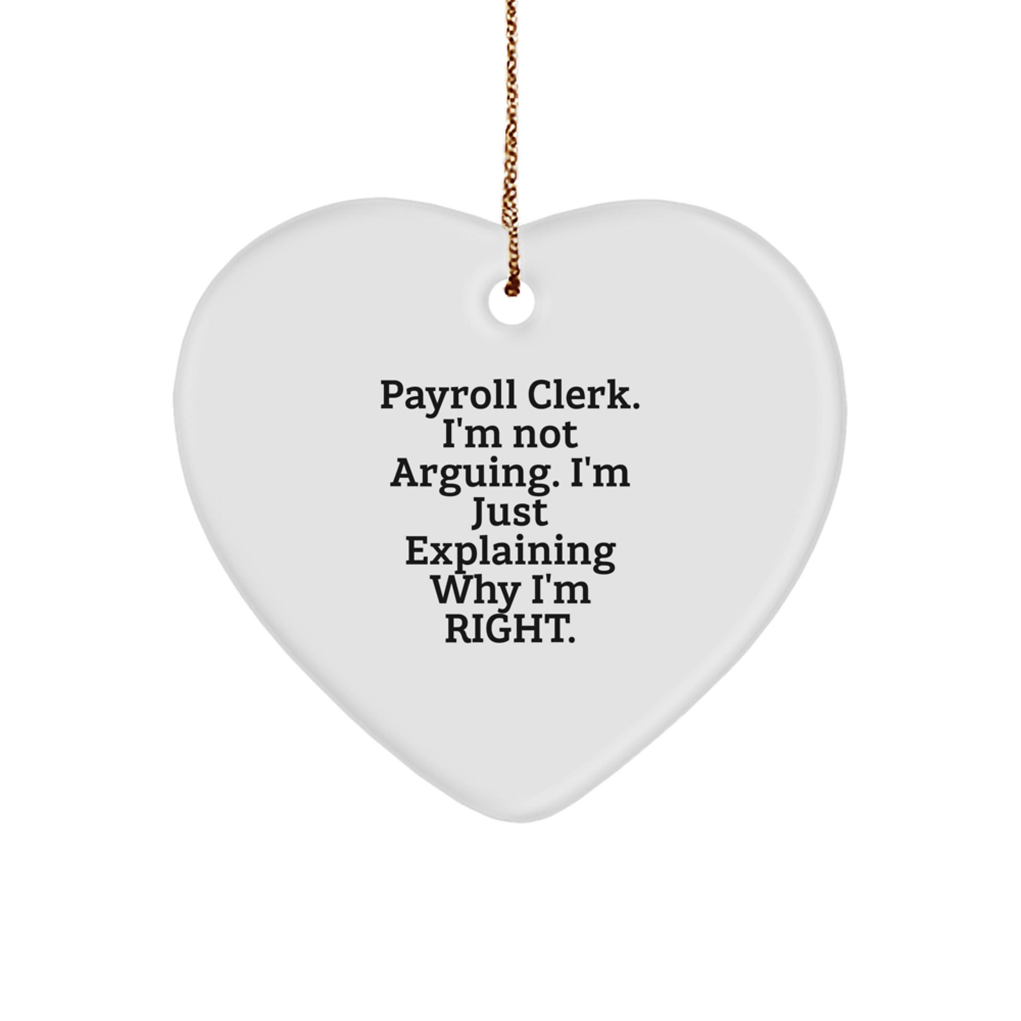 Funny Heart Ornament for Payroll Clerk Gifts, Gifts from Coworkers, Unique Christmas Unique Gifts for Men, Payroll Clerk Humor - Image 1
