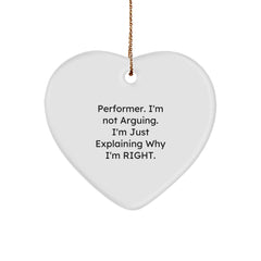 Funny Performer Gifts from Friends for Performer, Heart Ornament Quotes for Christmas Unique Gifts, 'I'm Not Arguing. I'm Just Explaining Why I'm Right.' - Image 1