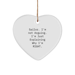 Funny Sailor Gifts for Him, Heart Ornament, 'Sailor. I'm Not Arguing. I'm Just Explaining Why I'm Right.' Quote, Christmas Unique Gifts from Men to Friends - Image 1