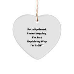Funny Security Guard Gifts from Men - Christmas Unique Gifts for Security Guard - Heart Ornament with 'Security Guard. I'm Not Arguing. I'm Just Explaining Why I'm Right.' Quote - Image 1