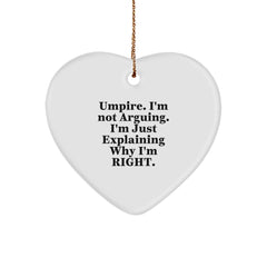 Funny Umpire Gifts for Men - Umpire Heart Ornament with 'I'm Not Arguing I'm Explaining Why I'm Right' Quote, Christmas Unique Gifts from Friends - Image 1
