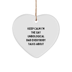Funny Unbiological Dad Gifts, Heart Ornament, Keep Calm I'm The Gay Unbiological Dad Everybody Talks About, Christmas Unique Gifts For Men, Women, Family - Image 1