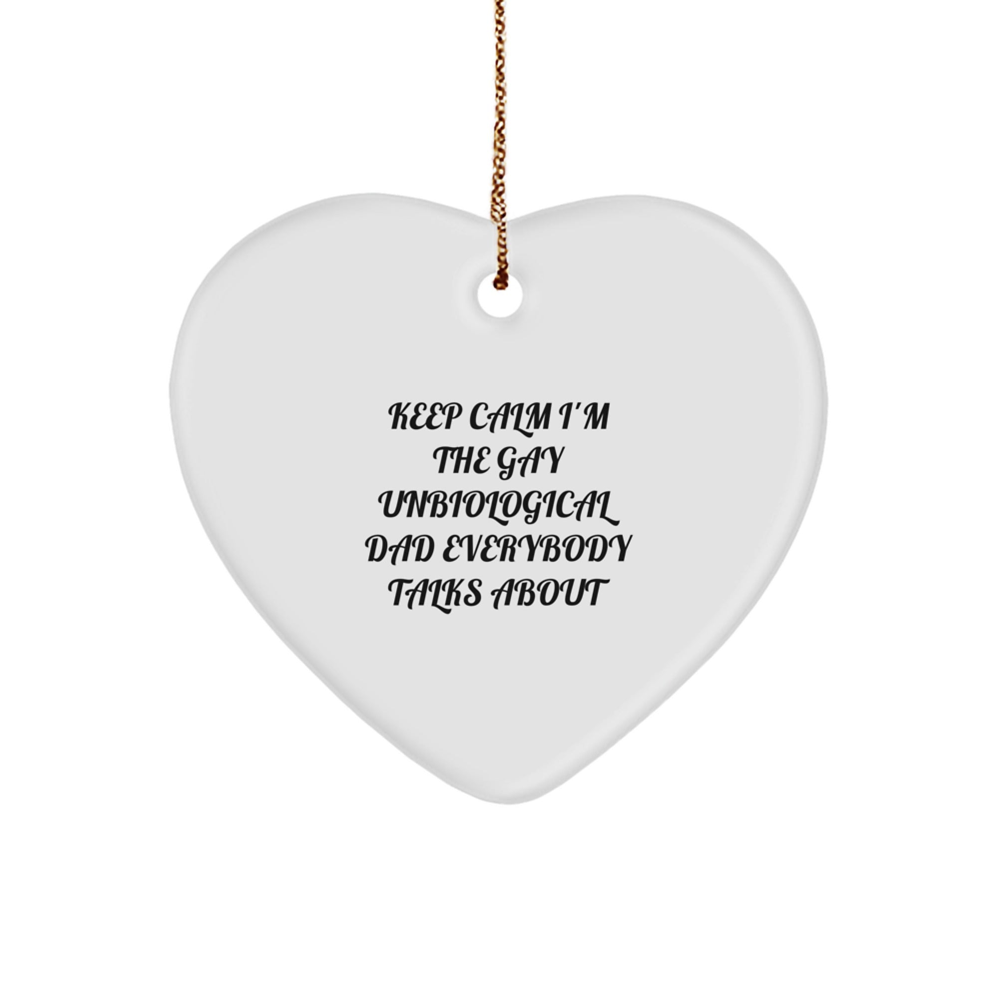 Gay Unbiological Dad Heart Ornament Gifts from Men to Unbiological Dad, Funny Quote, Christmas Unique Gifts - Image 1