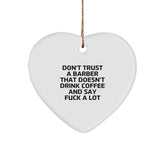 Funny Barber Gifts from Men for Barber - Funny Quote Heart Ornament, Christmas Unique Gifts for Barber, Heart Shaped Decor - Image 1