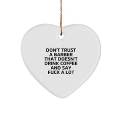 Funny Barber Gifts from Men for Barber - Funny Quote Heart Ornament, Christmas Unique Gifts for Barber, Heart Shaped Decor - Image 1