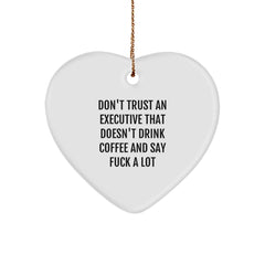 Funny Executive Gifts from Friends, Men, or Women - Don't Trust An Executive That Doesn't Drink Coffee And Say F--k A Lot Heart Ornament, Gifts for Executive, Christmas Unique Gifts - Image 1