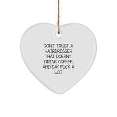 Funny Hairdresser Gifts from Men to Women Friends - 'Don't Trust' Heart Ornament Christmas Unique Gifts - Image 1