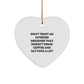 Funny Interior Designer Gifts from Men to Friends, Heart Ornament with Don't Trust An Interior Designer Quote, Christmas Unique Gifts - Image 1