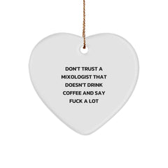 Funny Mixologist Christmas Unique Gifts from Friends for Men Heart Ornament Don't Trust a Mixologist That Doesn't Drink Coffee and Say F Words - Image 1