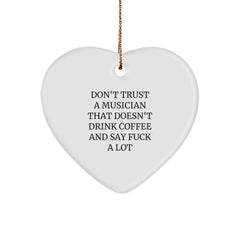 Funny Musician Gifts from Friends - Don't Trust A Musician That Doesn't Drink Coffee And Say F*ck A Lot Heart Ornament for Musician Men's Christmas Unique Gifts - Image 1