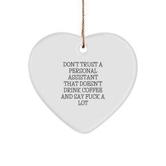 Funny Personal Assistant Gift Ideas For Men - Heart Ornament from Friends for Personal Assistant, Don't Trust A Personal Assistant That Doesn't Drink Coffee And Say F--k A Lot, Christmas Unique Gifts - Image 1
