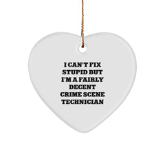 Funny Crime Scene Technician Gifts, Heart Ornament with 'I Can't Fix Stupid But I'm A Fairly Decent Crime Scene Technician' Quote, Gifts from Men to Crime Scene Technician Friends for Christmas - Image 1