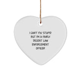 Funny Law Enforcement Officer Heart Ornament Gifts from Men to Friends for Christmas - 'I Can't Fix Stupid But I'm A Fairly Decent Law Enforcement Officer' - Image 1