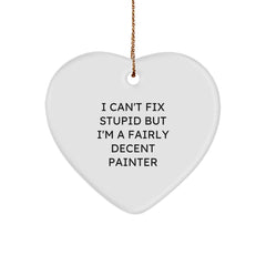Funny Painter Gifts from Men to Friends, Heart Ornament with I Can't Fix Stupid Quote, Christmas Unique Gifts - Image 1