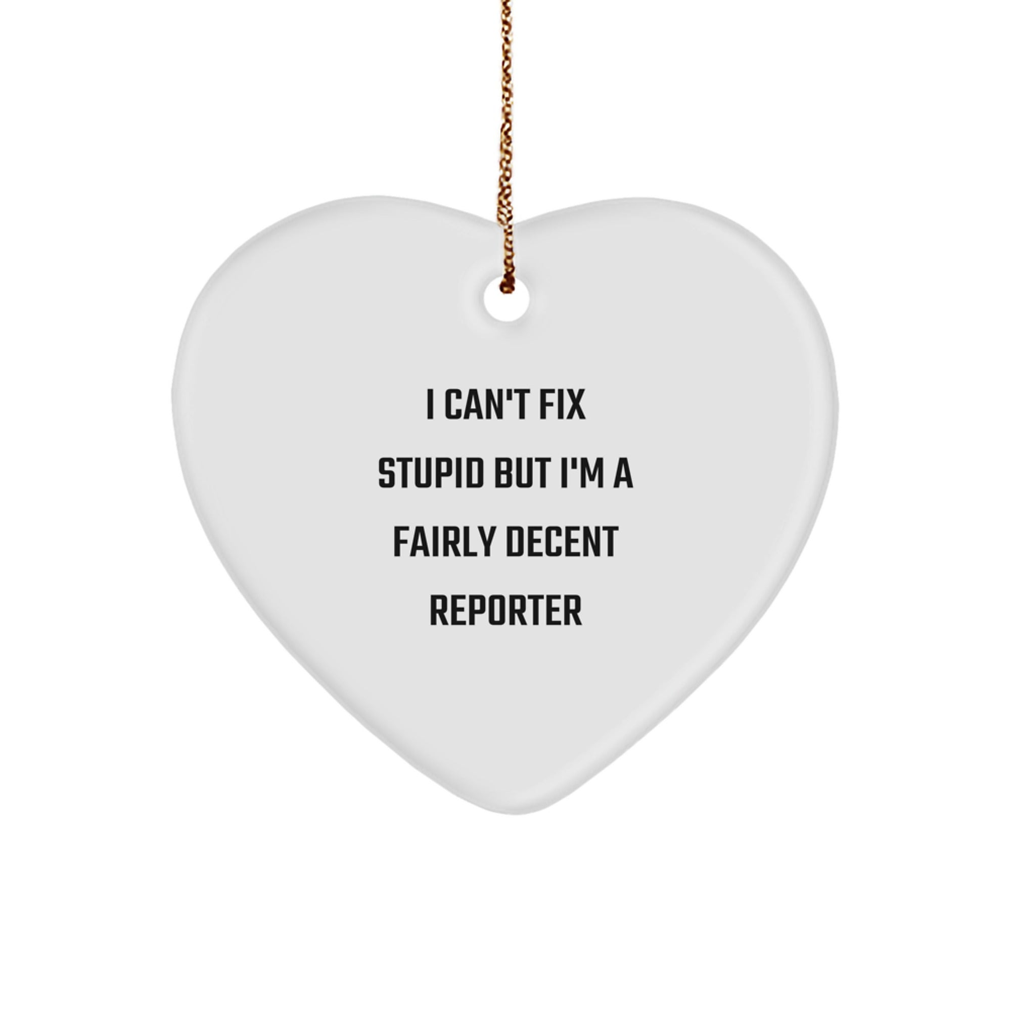 Funny Reporter Gifts from Friends - I'm A Fairly Decent Reporter Heart Ornament for Christmas Unique Gifts - Image 1