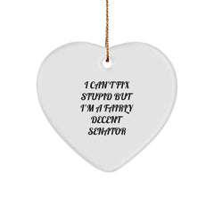 Funny Senator Heart Ornament, Gift for Men Senators, Christmas Unique Gifts from Friends or Family, Inspirational Senator Quotes - Image 1