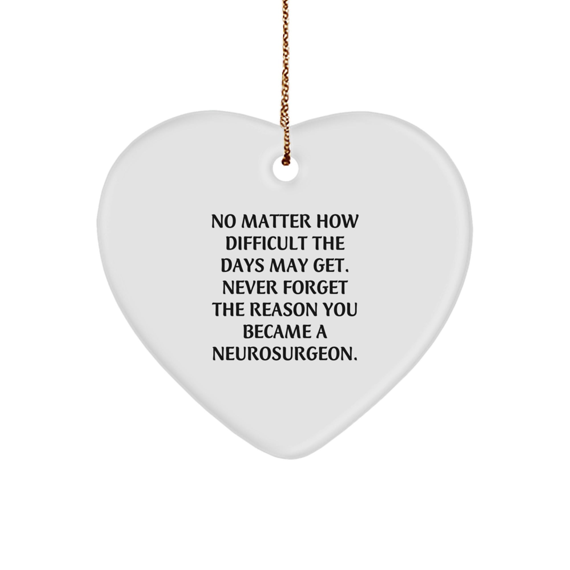 Neurosurgeon Heart Ornament - Inspirational Funny Gift for Him from Friends and Family, Christmas Unique Gifts - Image 1