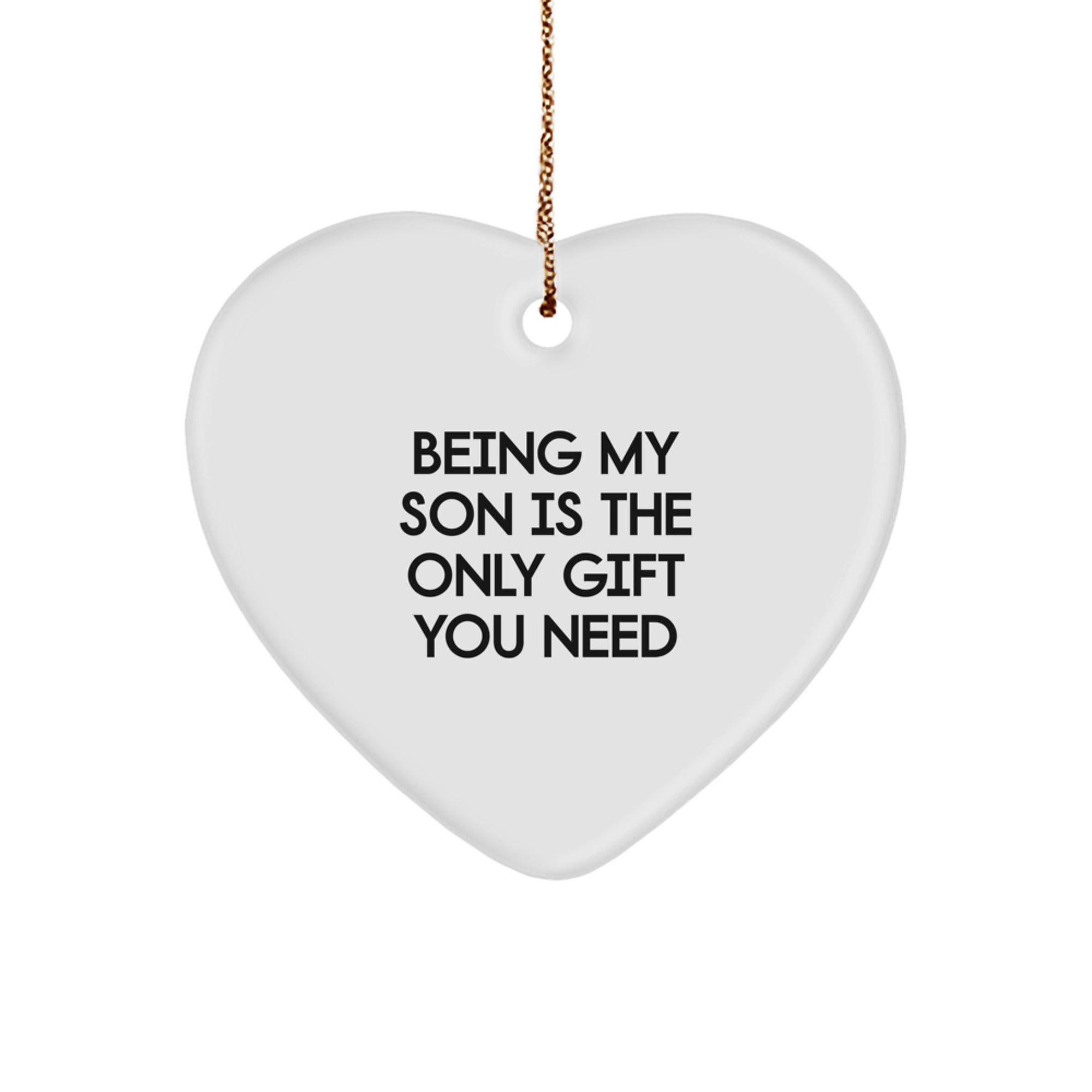Son's Heartfelt Gift: Being My Son Is The Only Gift You Need, White Heart Ornament, Christmas - Image 1
