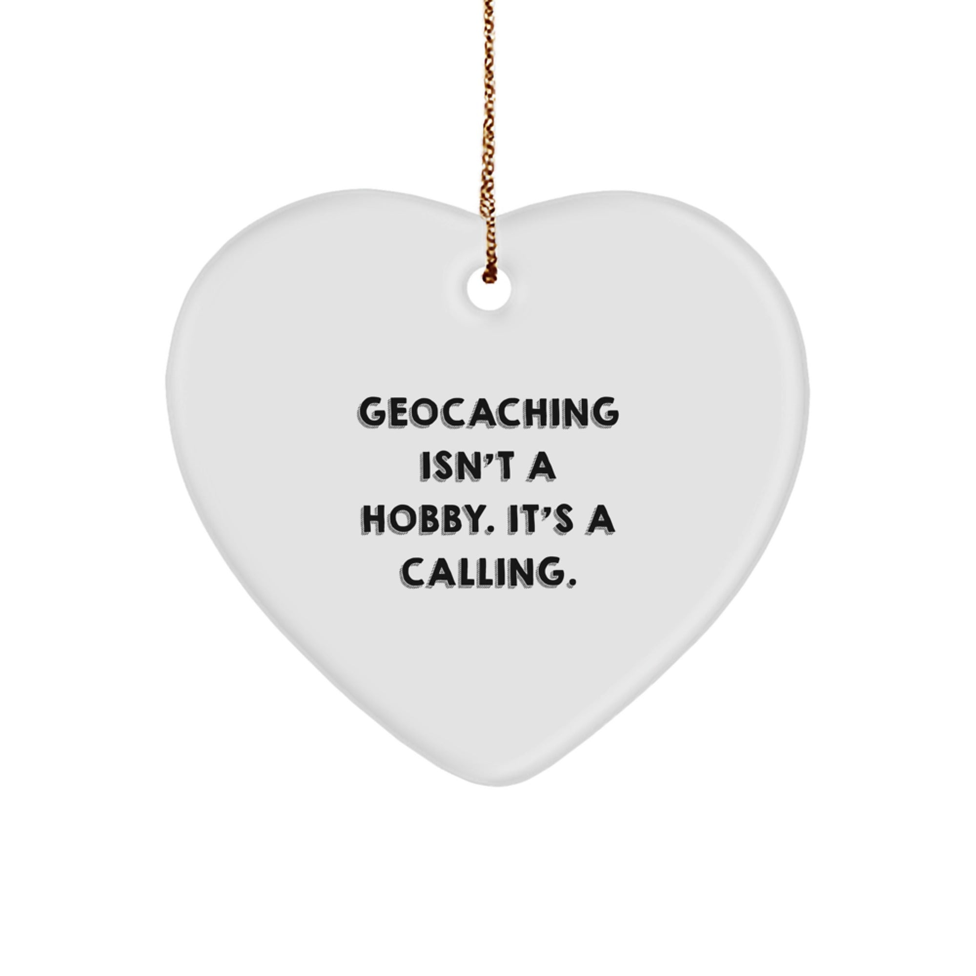 Geocaching Gifts from Friends for Geocaching Enthusiasts - Heart Ornament, 'Geocaching Isn't A Hobby. It's A Calling.' Christmas Decoration - Image 1