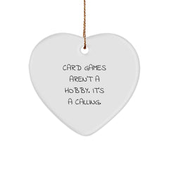 Funny Card Games Gifts for Card Games Enthusiasts, Heart Ornament from Friends, 'Card Games Aren't A Hobby. It's A Calling.' - Image 1