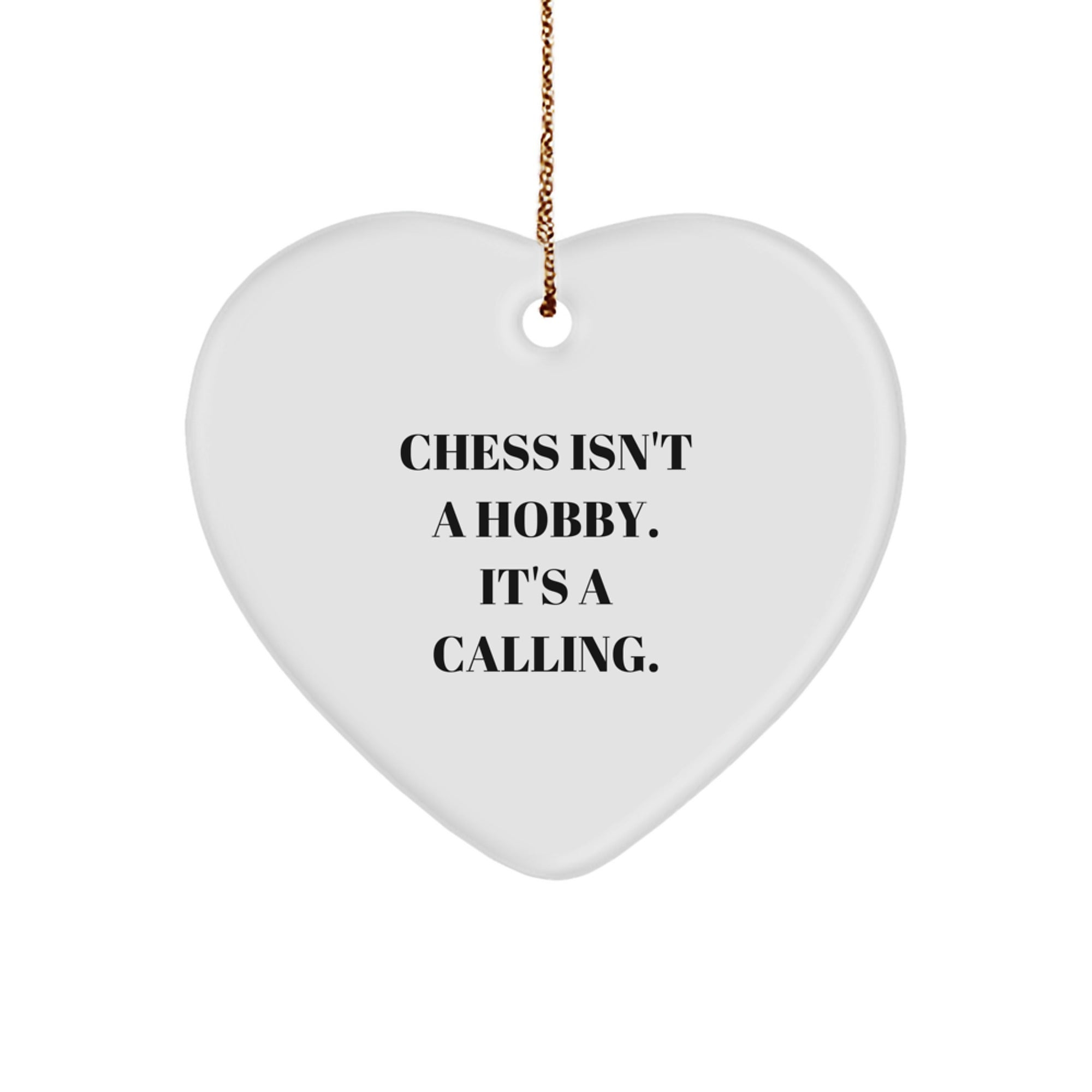 ’Chess Isn’t A Hobby. It’s A Calling.’ Heart Ornament, Gifts from Family to Chess Enthusiasts, for Men, Women, Friends, Coworkers, Christmas Unique Gifts - Image 1
