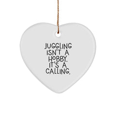 Juggling Gifts for Friends and Family, Heart Ornament with 'Juggling Isn't A Hobby. It's A Calling.' Quote, Unique Christmas Decor - Image 1