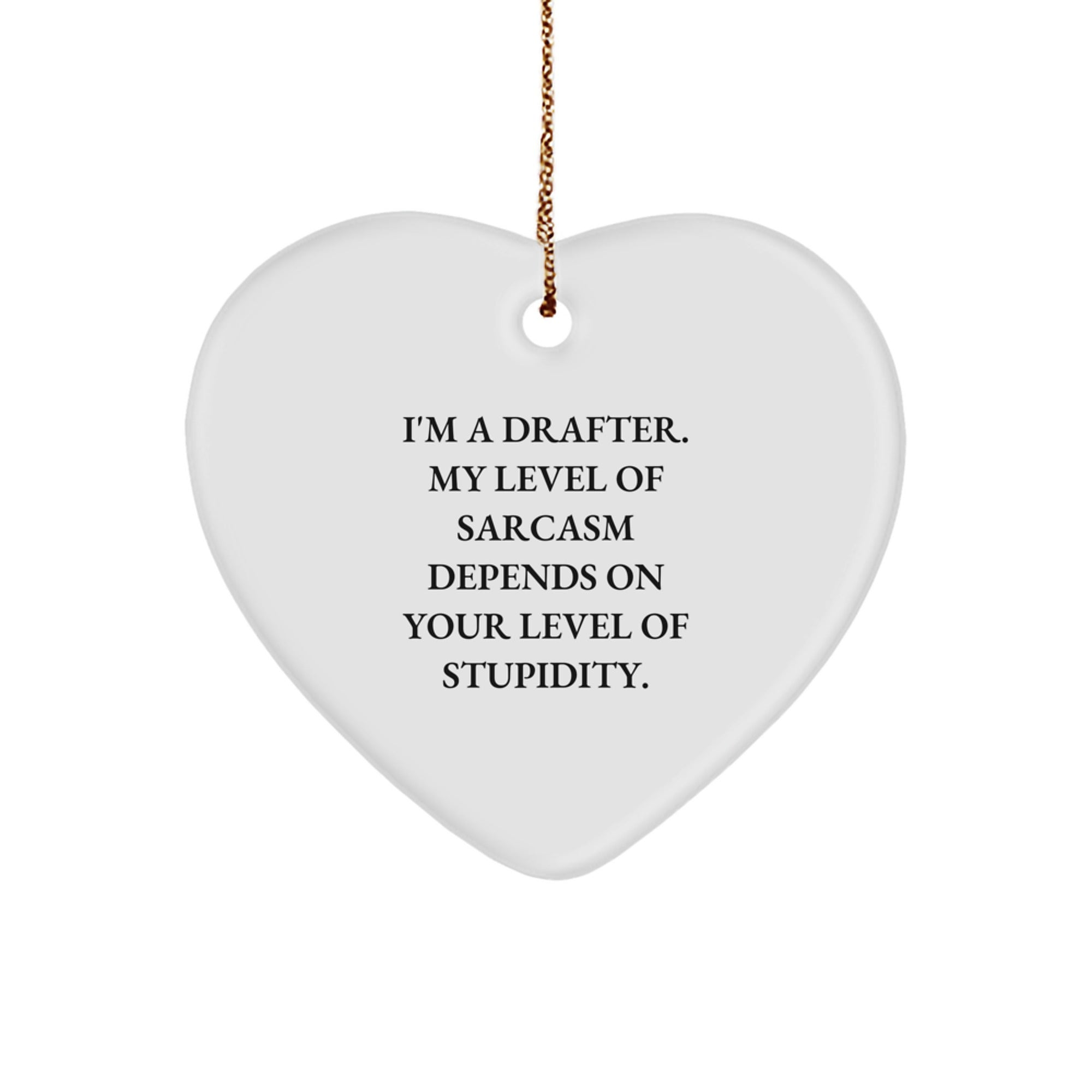 Drafter Gifts, Funny Quote, Heart Ornament, Christmas Unique Gifts from Friends for Men, Women, and Coworkers - Image 1