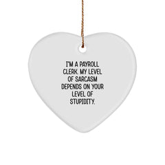 Christmas Unique Gifts for Payroll Clerk Friends - Heart Ornament with Funny Quote - Gifts from Family to Men, Women, Coworkers - Image 1