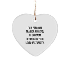Funny Personal Trainer Heart Ornament Gifts from Friends to Men - 'I'm A Personal Trainer. My Level Of Sarcasm Depends On Your Level Of Stupidity.' - Unique Christmas Unique Gifts - Image 1