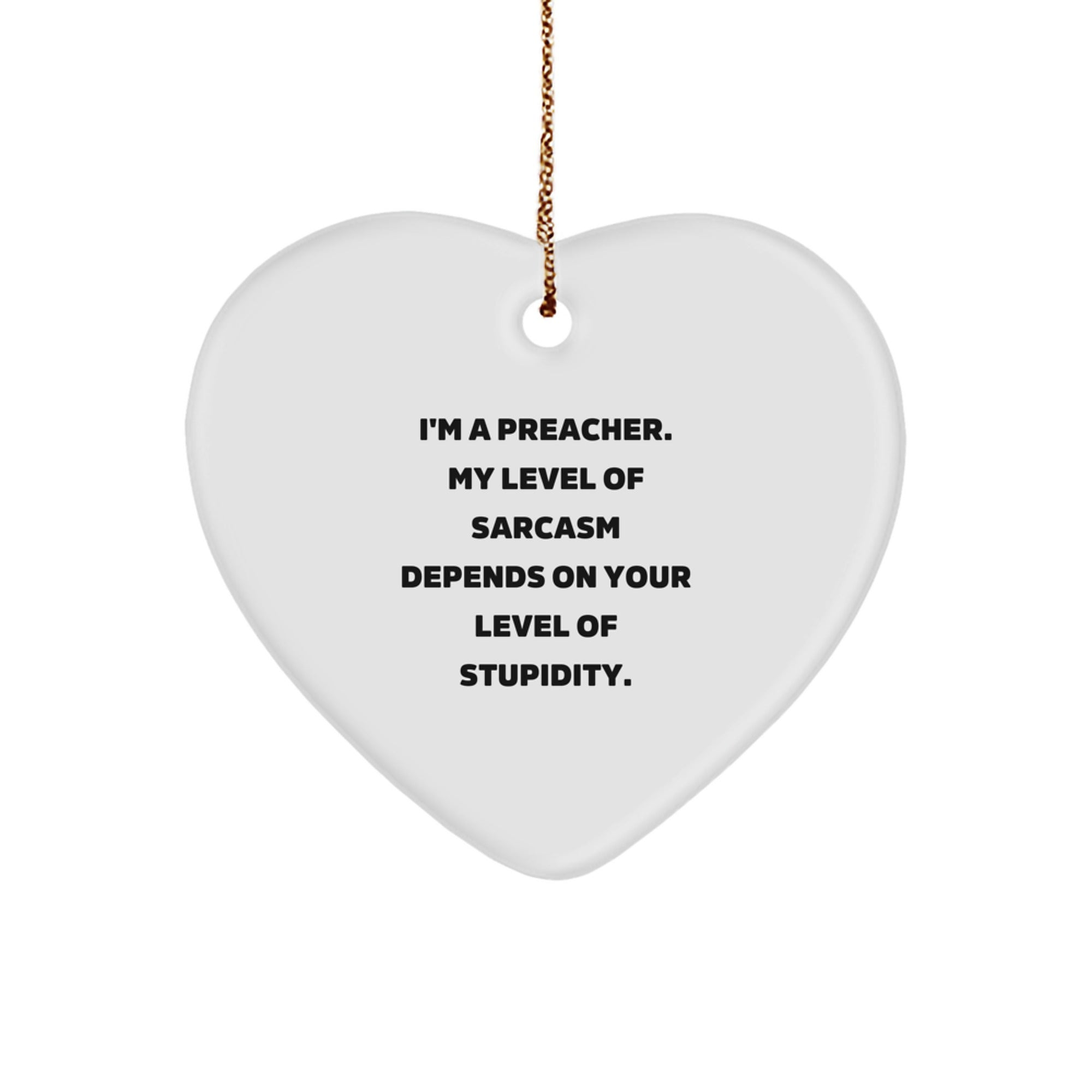 Funny Preacher Gifts, I'm A Preacher, Heart Ornament, Christmas Unique Gifts from Men to Preacher Friends - Image 1