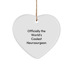 Funny Neurosurgeon Gifts, Heart Ornament for Neurosurgeon Friends, Officially The World's Coolest Neurosurgeon Quote, Christmas Unique Gifts from Men, Gifts for Neurosurgeon Women - Image 1
