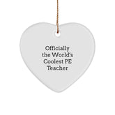 Funny 'Officially The World's Coolest Pe Teacher' Heart Ornament Gifts for PE Teacher by Friends, Family, Coworkers, or Loved Ones this Christmas - Image 1