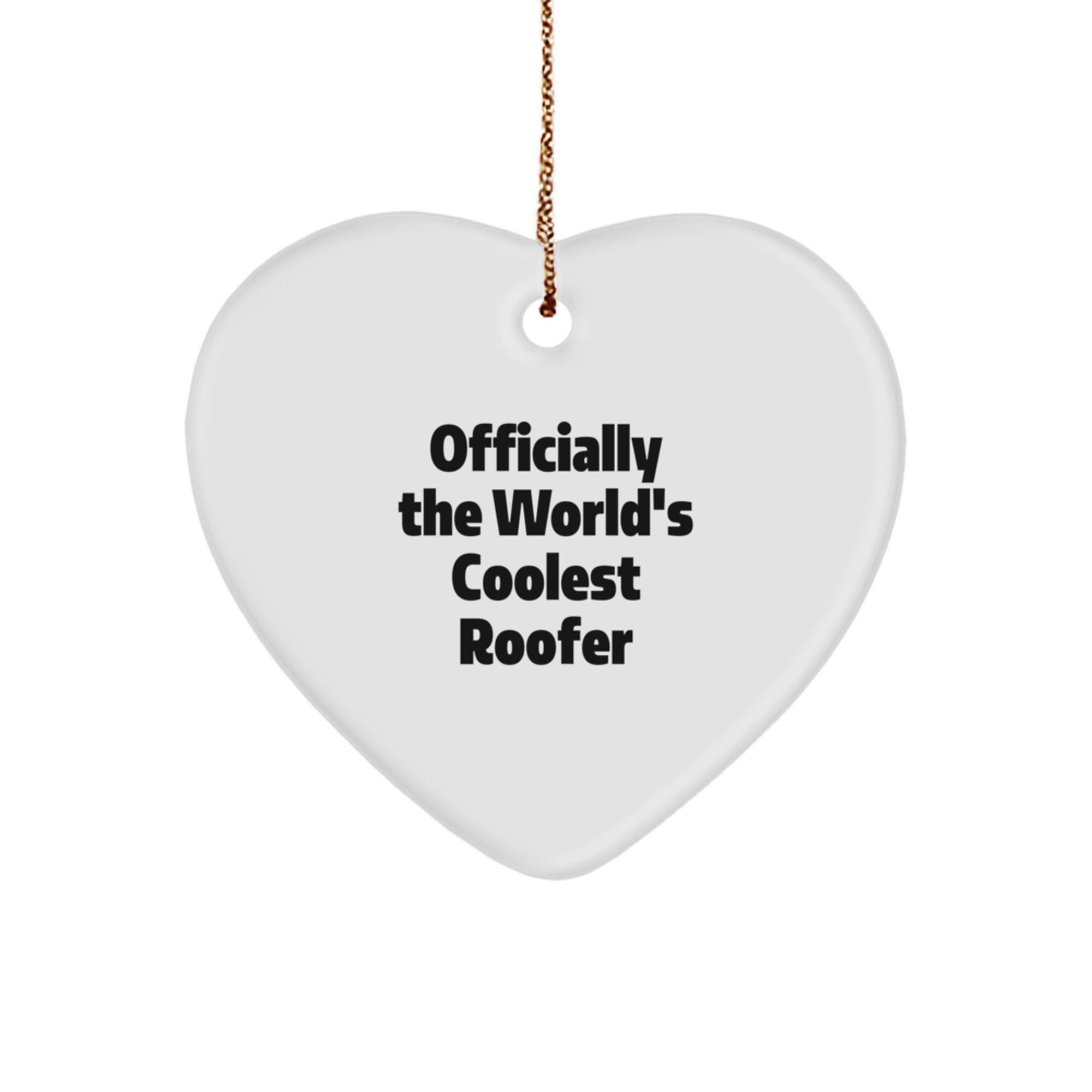Funny Roofer Gifts from Friends - Officially The World's Coolest Roofer Heart Ornament, Unique Christmas Unique Gifts for Men, Women, Coworkers, Family - Image 1