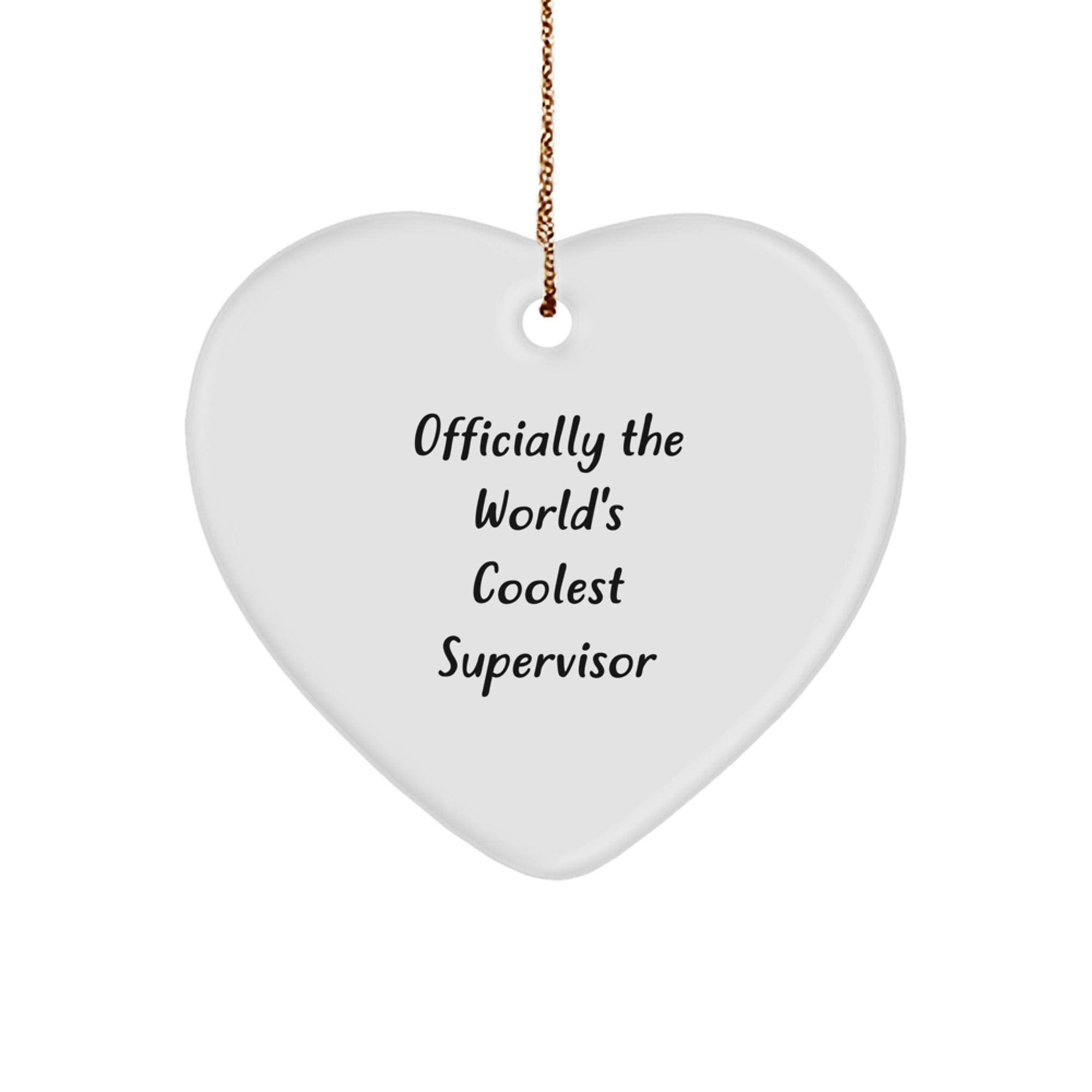 Funny Supervisor Gifts from Friends, Coworkers, Family for Christmas - 'Officially The World's Coolest Supervisor' Heart Ornament - Image 1