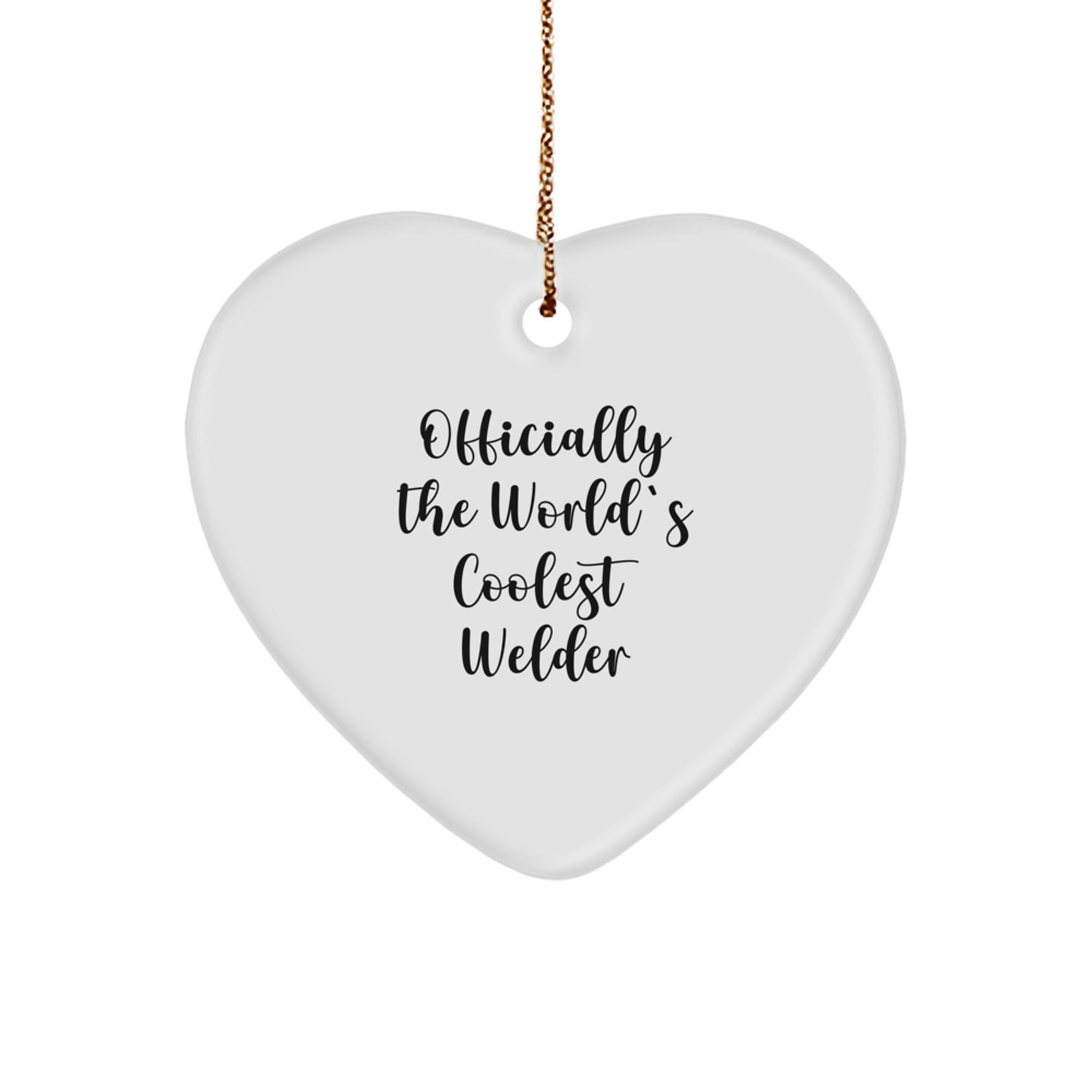 Funny Welder Gifts from Friends for Christmas - Heart Ornament with 'Officially The World's Coolest Welder' Quote, Perfect for Men, Women, or Coworkers - Image 1