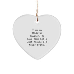 Funny Athletic Trainer Gifts from Friends for Christmas Unique Heart Ornaments, I'm Never Wrong Heart Shaped MDF Decorations - Image 1