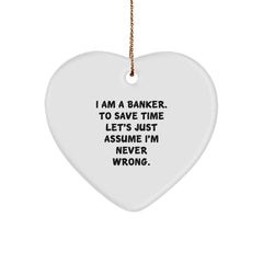 Funny Banker Gifts, Heart Ornament with Quote, Gifts from Coworkers, Christmas Unique Gifts for Bankers - Image 1