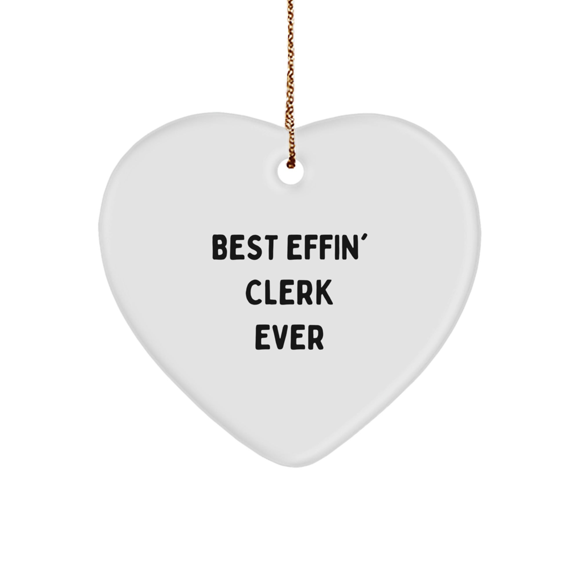 Funny Clerk Heart Ornament, Gift from Friends for Clerk, Best Effin' Clerk Ever Christmas Unique Gifts - Image 1