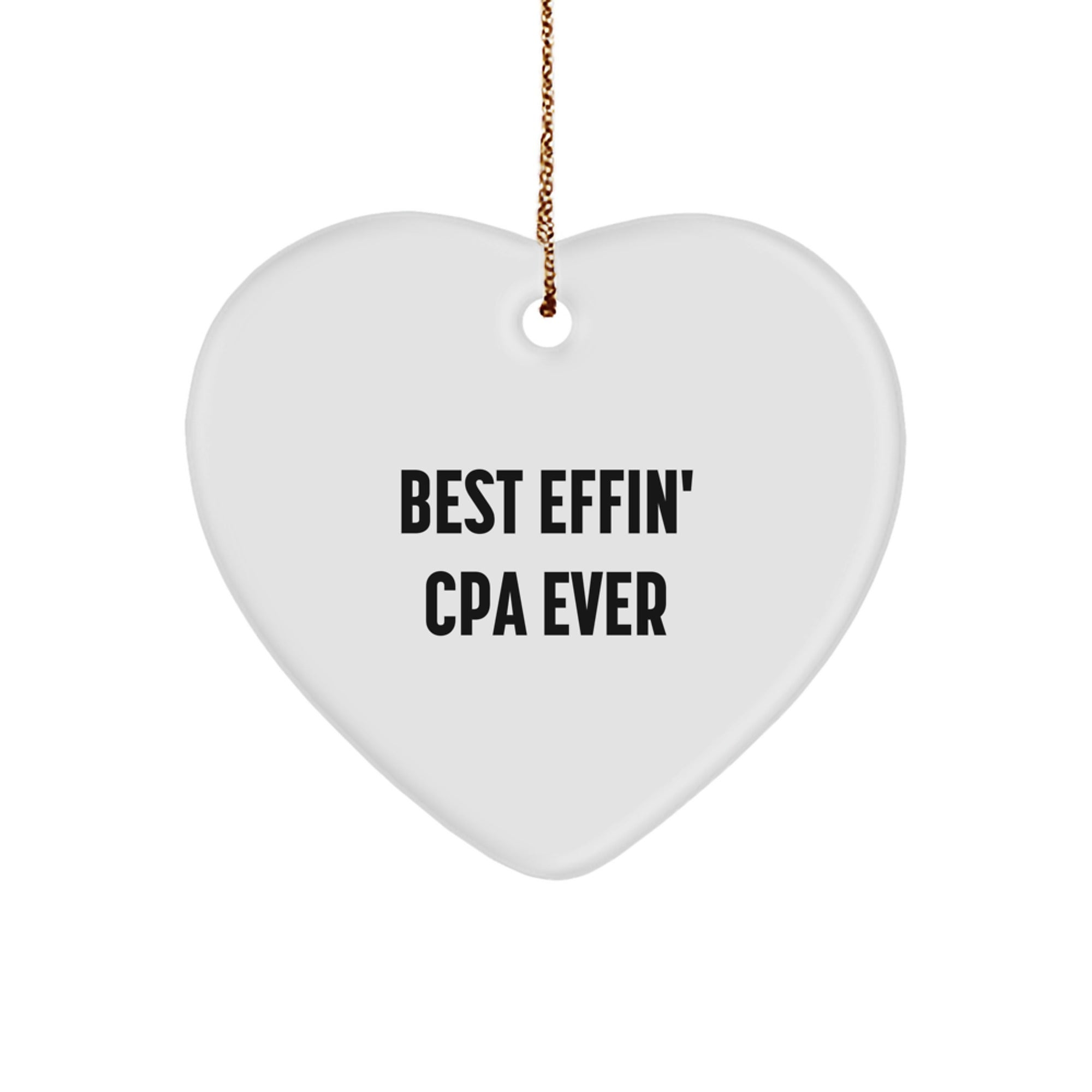 Funny CPA Heart Ornament - Best Effin' Cpa Ever, Gifts from Friends, Gifts for CPAs, CPA Christmas Unique Gifts - Image 1
