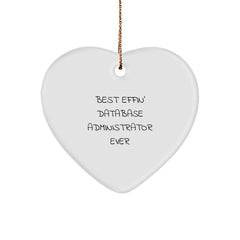 Database Administrator Heart Ornament, 'Best Effin' Ever', Funny Christmas Unique Gift for Men, Women, Coworkers, and Family - Image 1