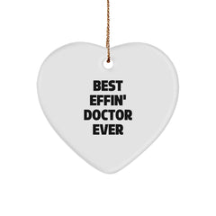 Funny Doctor Gifts from Friends - Best Effin' Doctor Ever Heart Ornament, Perfect for Christmas - Image 1