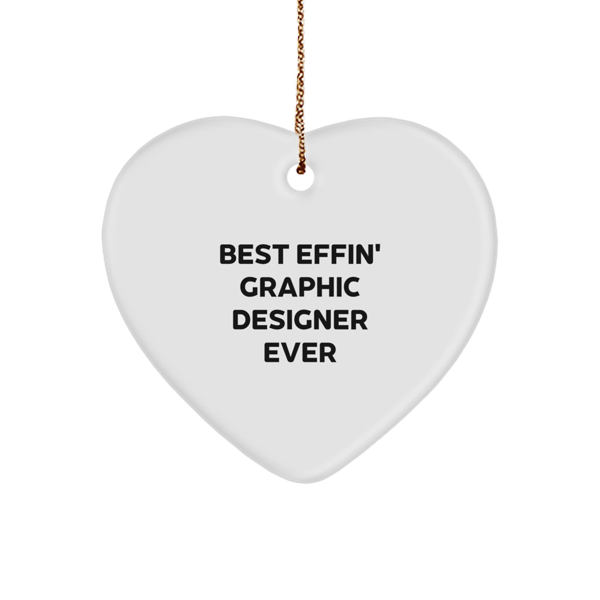 Funny Graphic Designer Gifts from Friends, Heart Ornament for Graphic Designer, Christmas Unique Gifts for Men, Best Effin' Graphic Designer Ever - Image 1