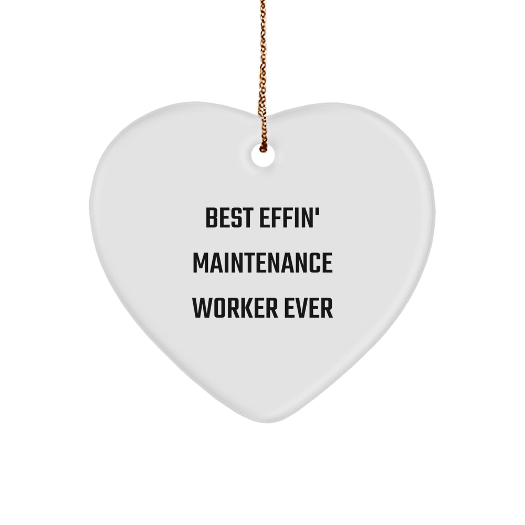 Funny Maintenance Worker Gifts - 'Best Effin' Maintenance Worker Ever' Heart Ornament for Christmas - Image 1