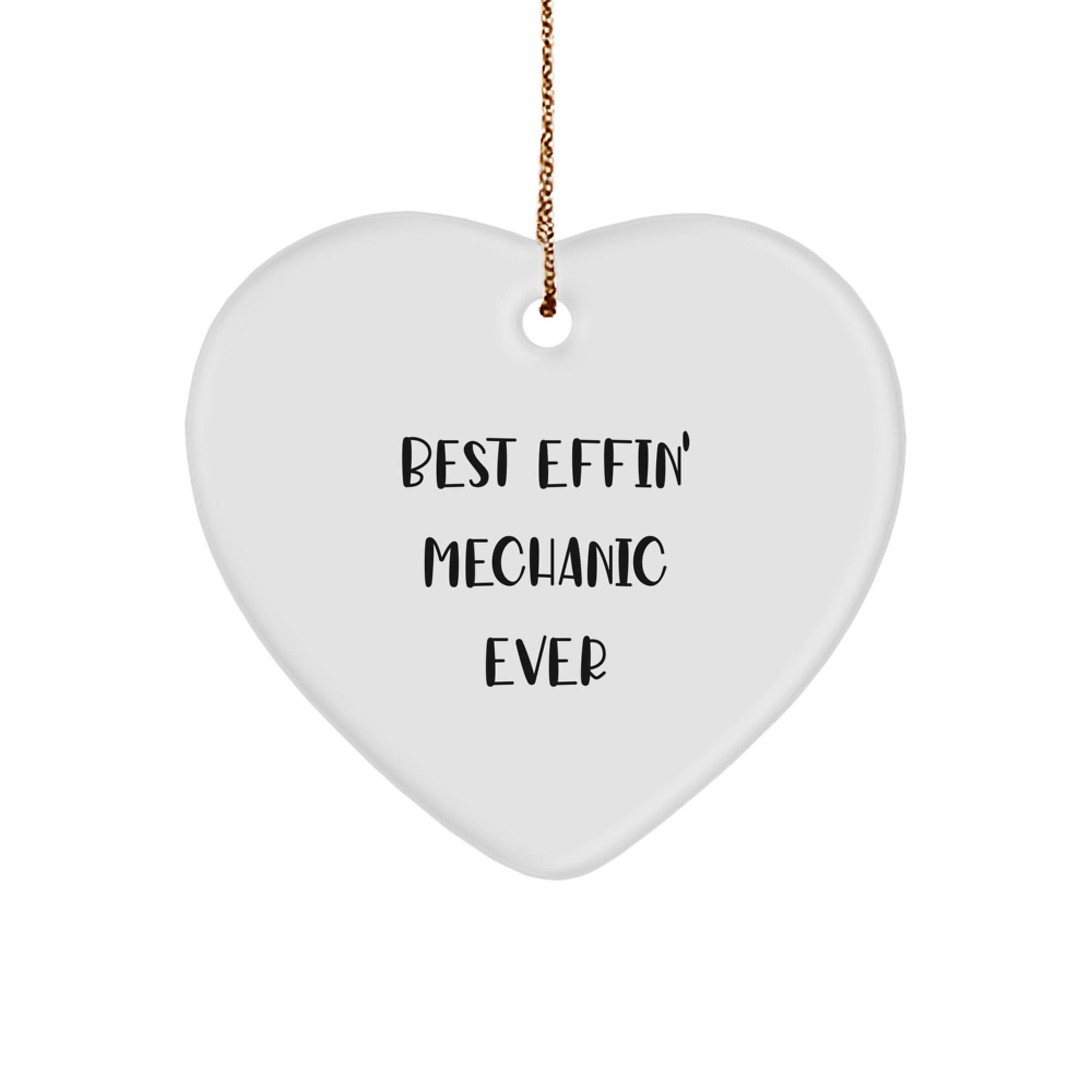 Funny Best Effin' Mechanic Ever Heart Ornament Gifts from Mom to Mechanic, Perfect for Christmas - Image 1