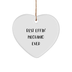 Funny Best Effin' Mechanic Ever Heart Ornament Gifts from Mom to Mechanic, Perfect for Christmas - Image 1