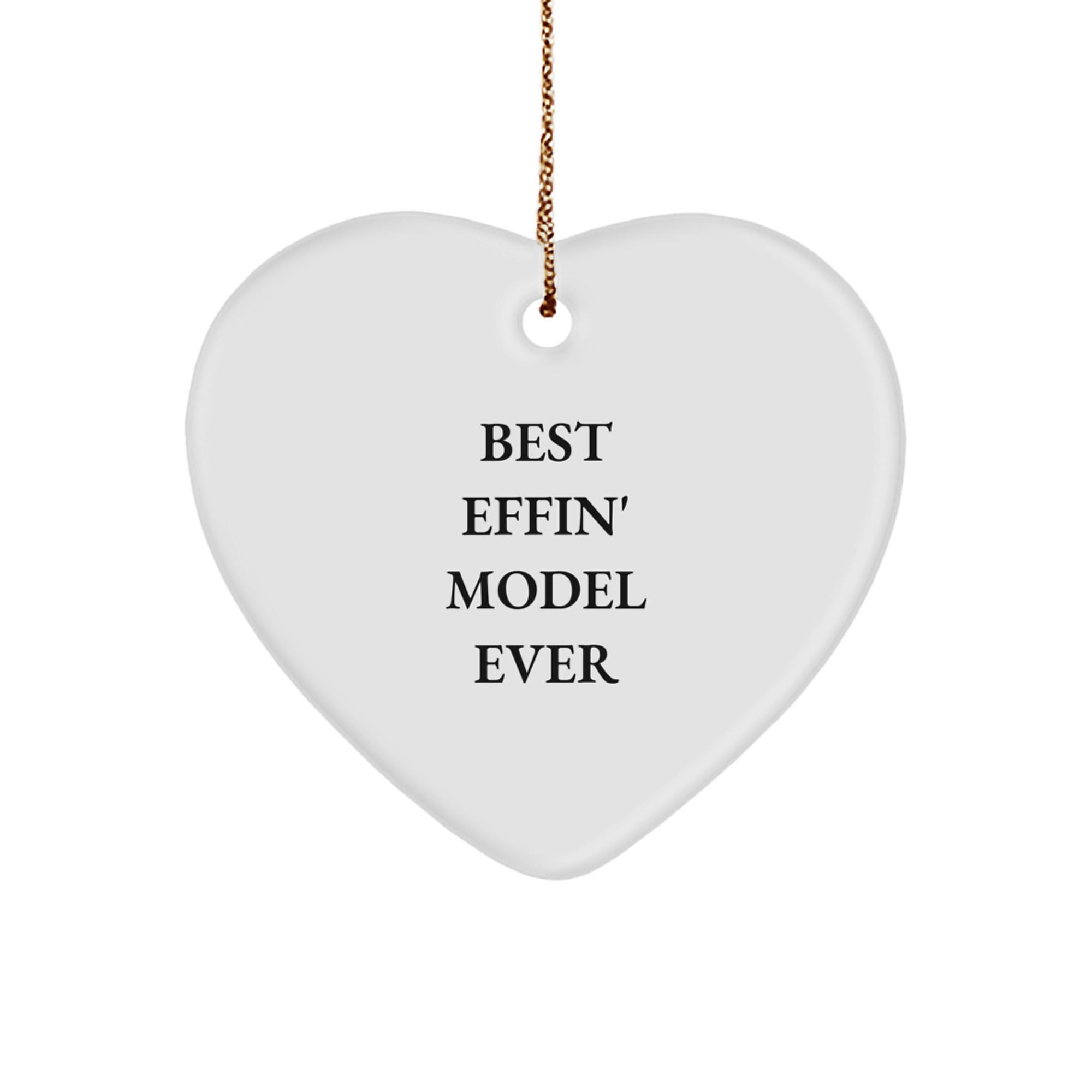 Funny Model Gifts, Best Effin' Model Ever Heart Ornament for Christmas, Gifts from Friends and Family - Image 1