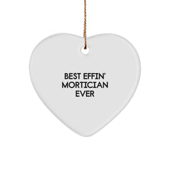 Funny Mortician Gifts from Friends and Family, Best Effin' Mortician Ever Heart Ornament for Christmas Unique Gifts - Image 1