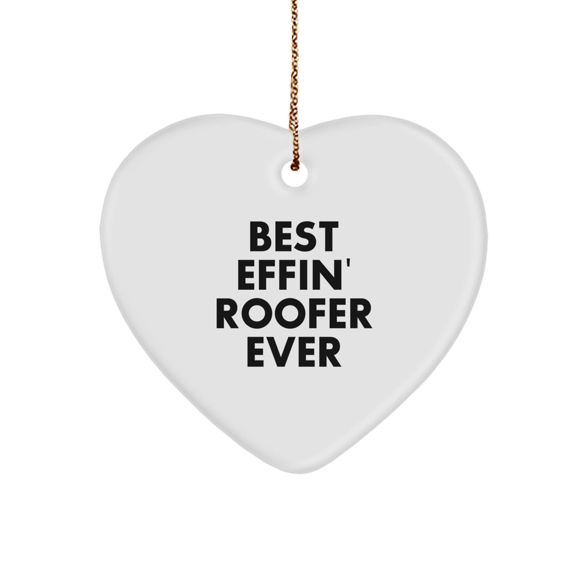 Funny Roofer Gifts for Men - Heart Ornament from Best Effin' Roofer Ever Christmas Unique Gifts - Image 1