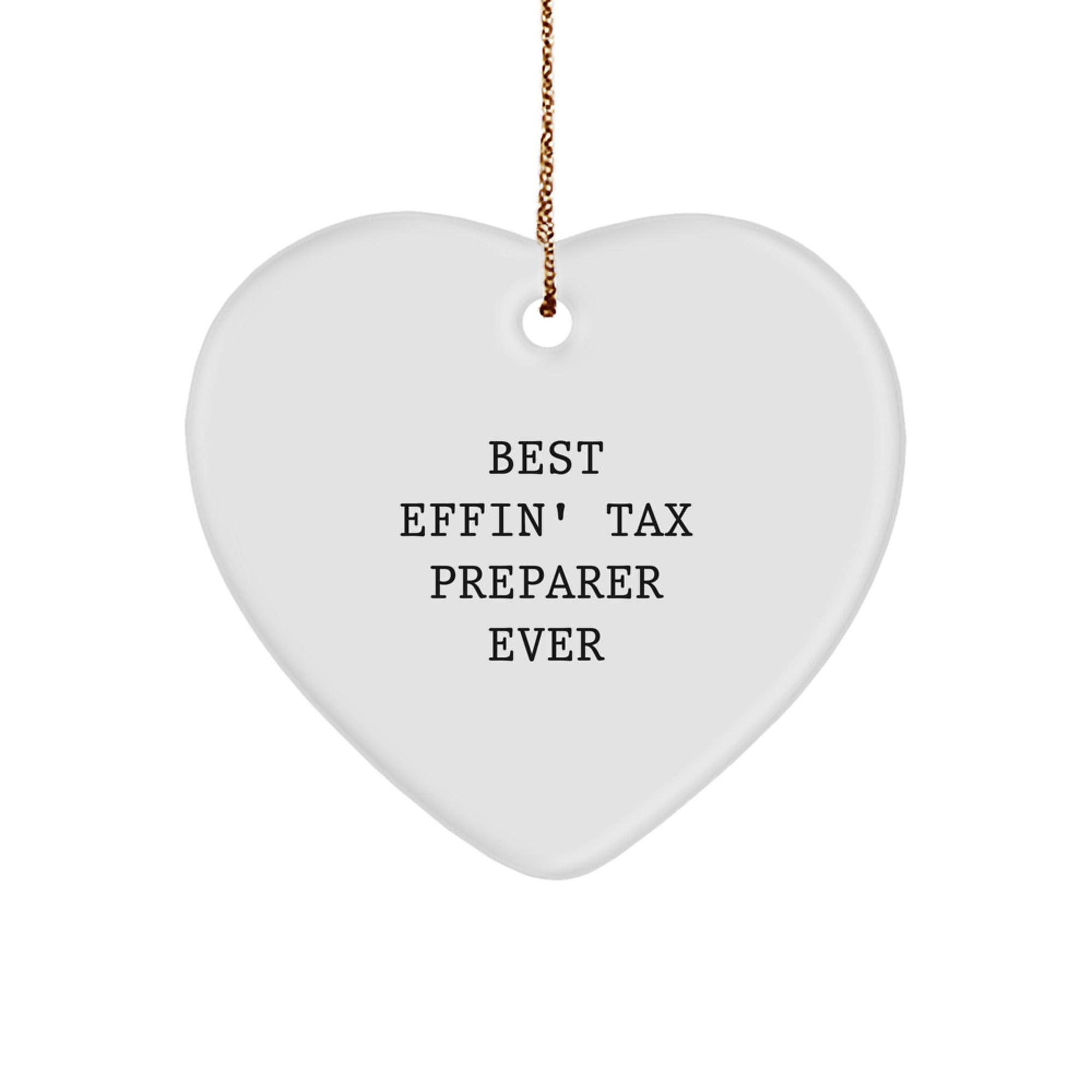 Best Effin' Tax Preparer Ever Heart Ornament, Funny Gift for Tax Preparer, Gifts from Friends, Christmas Unique Gifts for Tax Preparer - Image 1